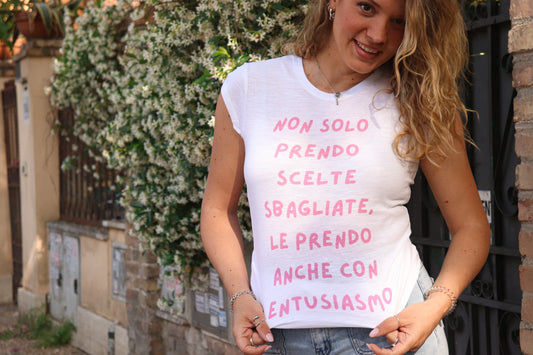 Maglia Donna "Non solo prendo scelte sbagliate, lo faccio anche con entusiasmo"