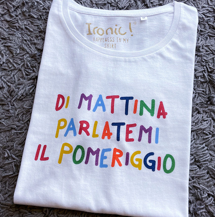 Maglia Donna Di mattina parlatemi il pomeriggio