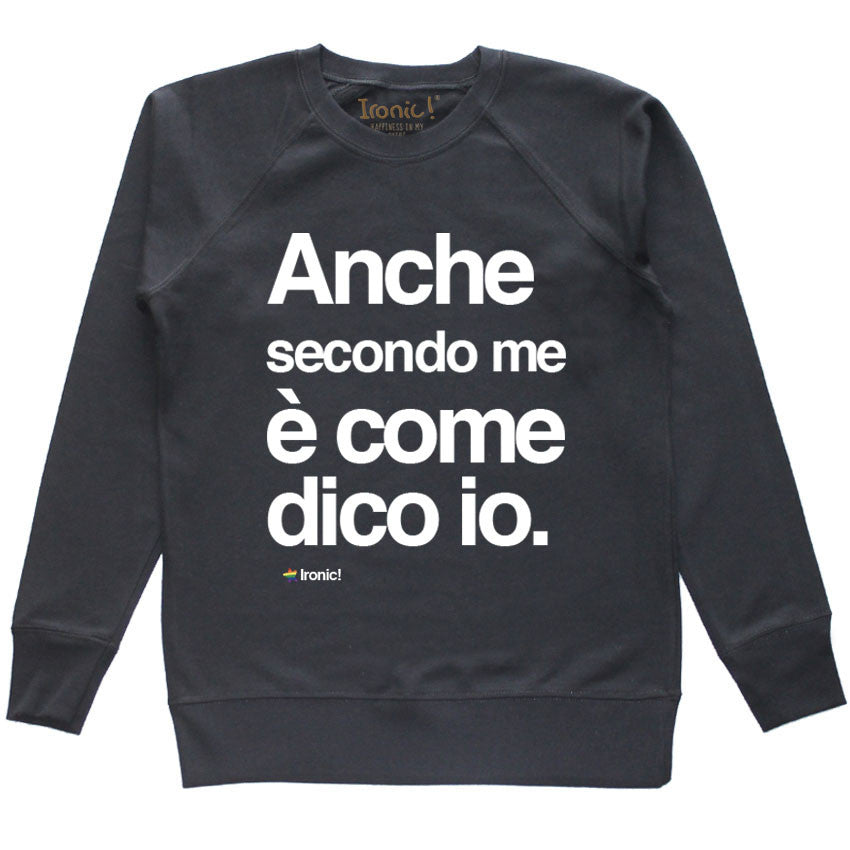 Felpa Donna "Anche secondo me..."