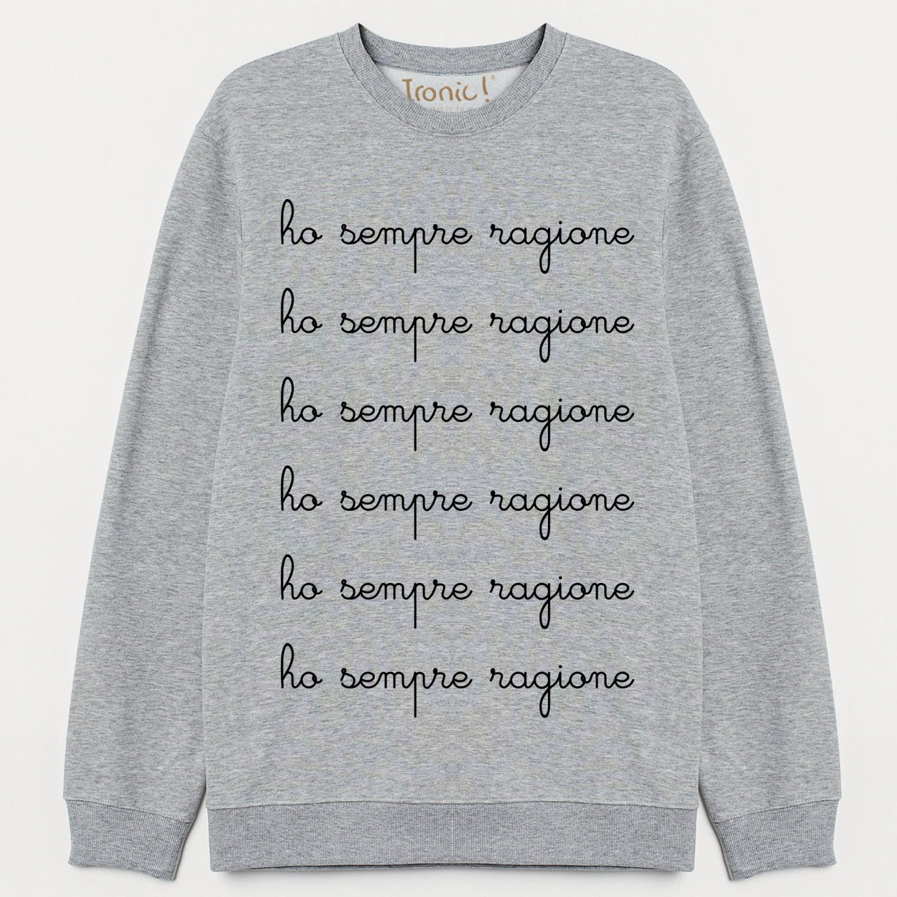 Felpa Donna "Ho sempre ragione"