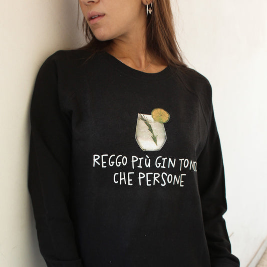 Felpa Donna "Reggo più gin tonic che persone"