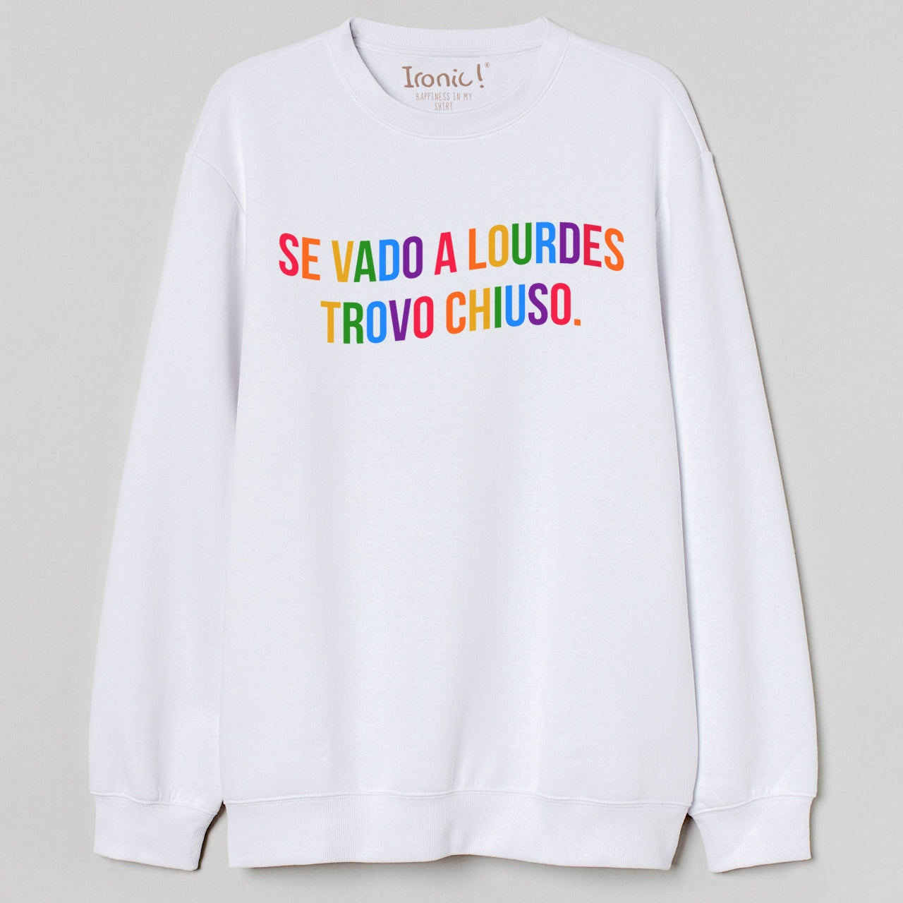 Felpa Donna "Se vado a Lourdes trovo chiuso"
