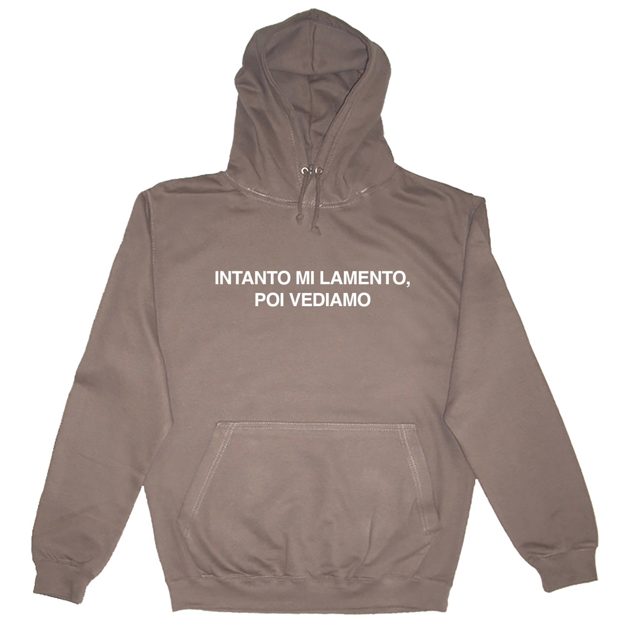 Felpa Unisex Cappuccio "Intanto mi lamento, poi vediamo"