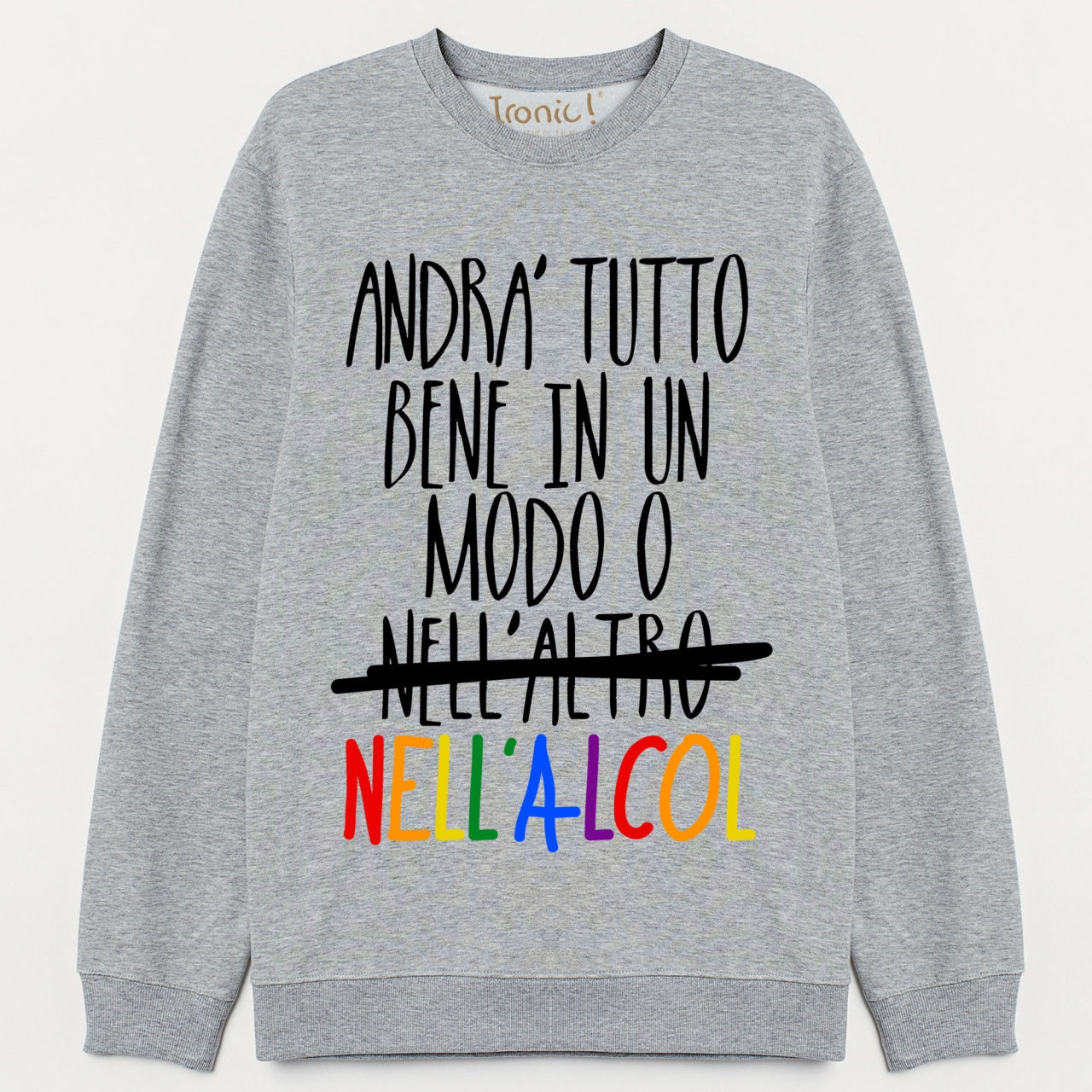 Felpa Uomo "Andrà tutto bene in un modo o nell'altro"