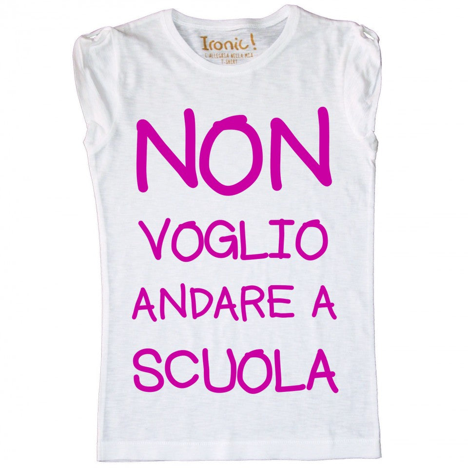 Maglia Bambina "Non voglio andare a scuola"