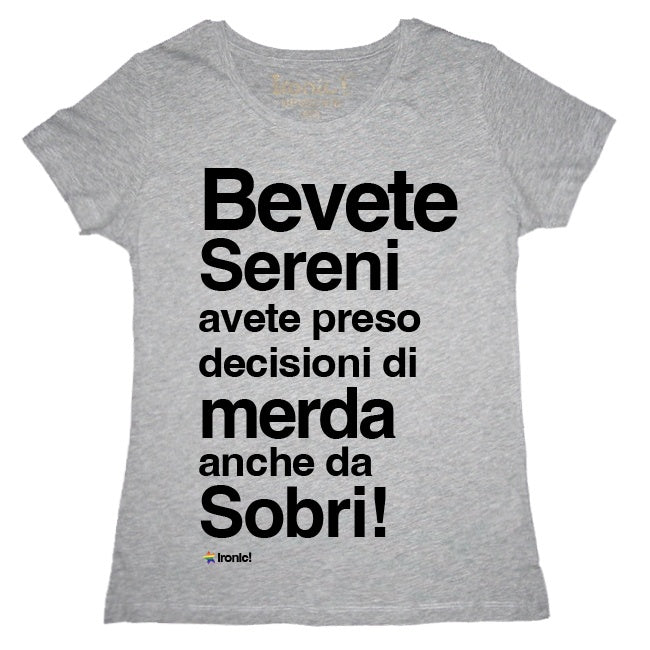 Maglia Donna "Bevete Sereni..."