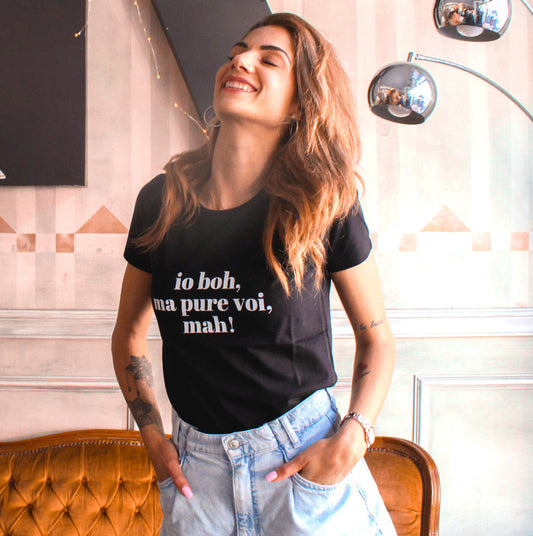 Maglia Donna "io boh ma pure voi mah"