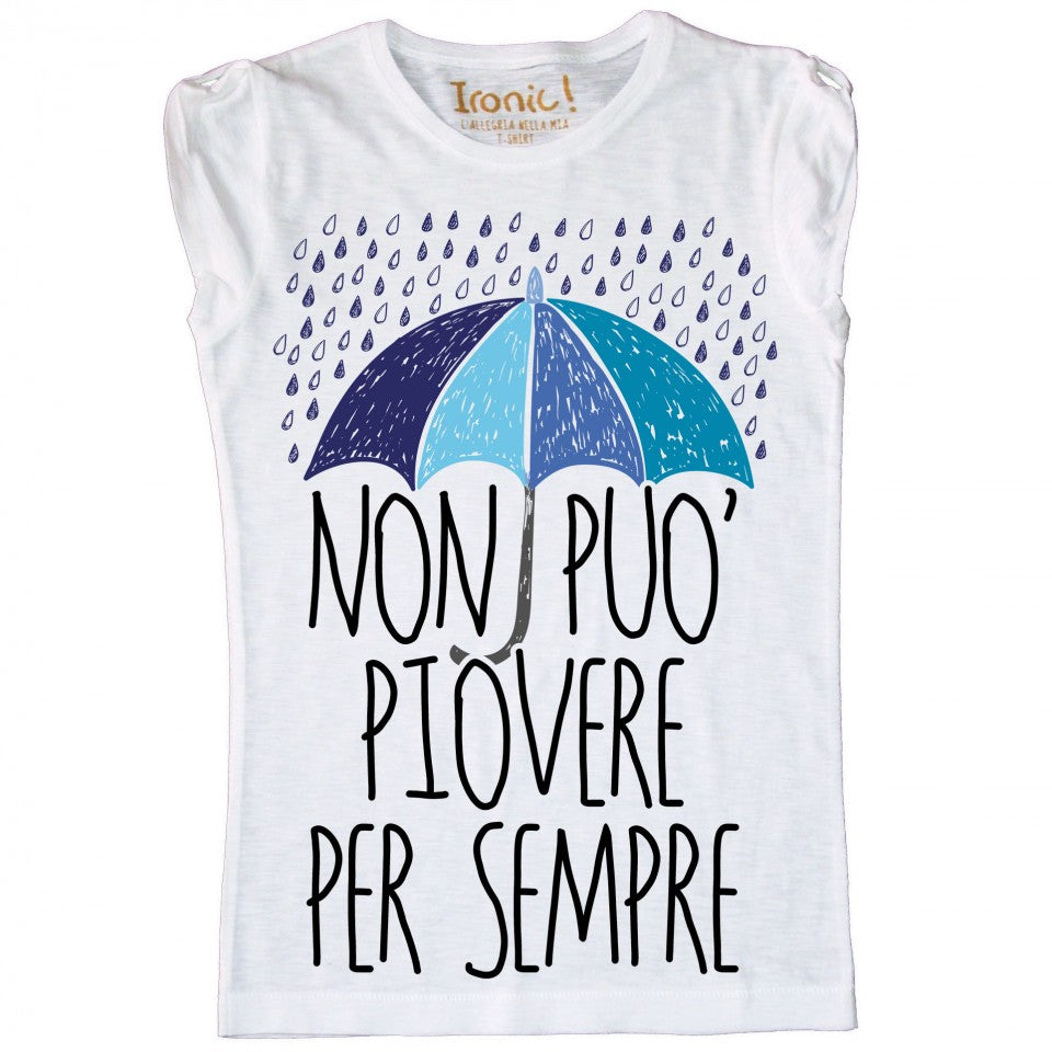 Maglia Donna "Non può piovere per sempre"