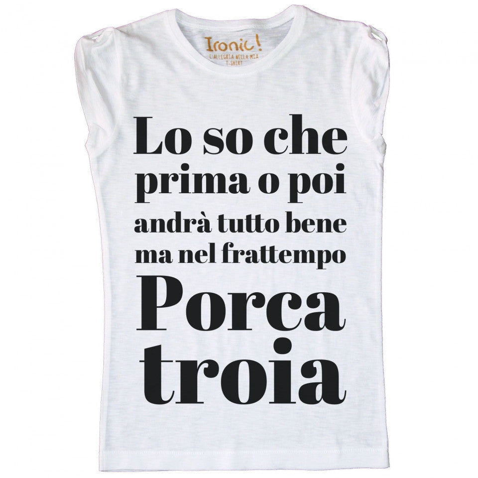 Maglia Donna "Prima o poi andrà tutto bene..."