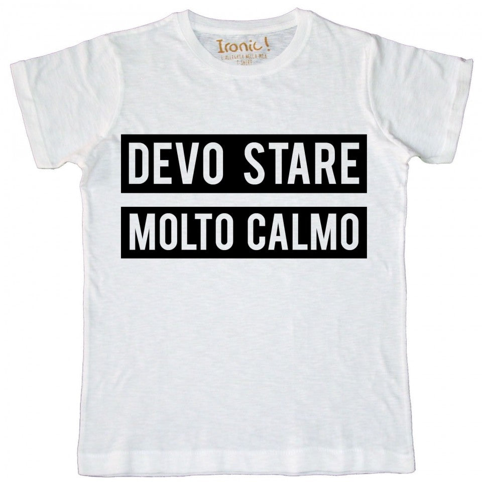 Maglia Uomo "Devo stare molto calmo!"