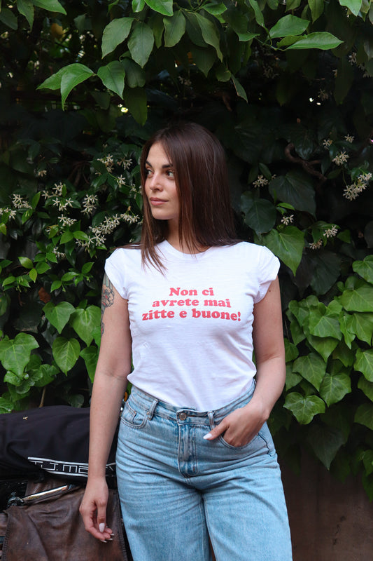 Maglia Donna "Non ci avrete mai zitte e buone"