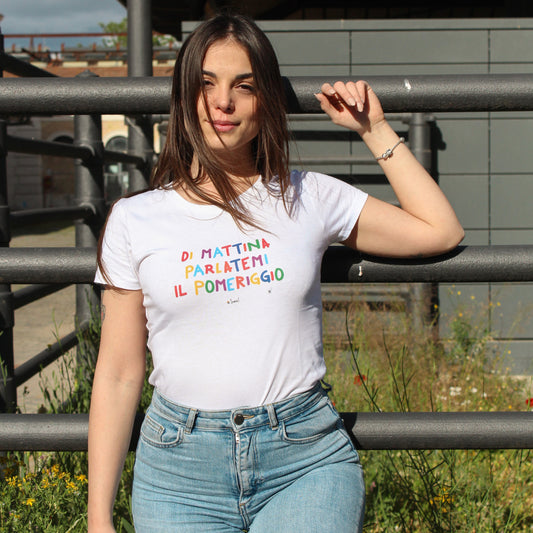 Maglia Donna Di mattina parlatemi il pomeriggio