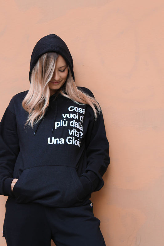 Felpa Cappuccio "Cosa vuoi di più dalla vita? Una gioia."