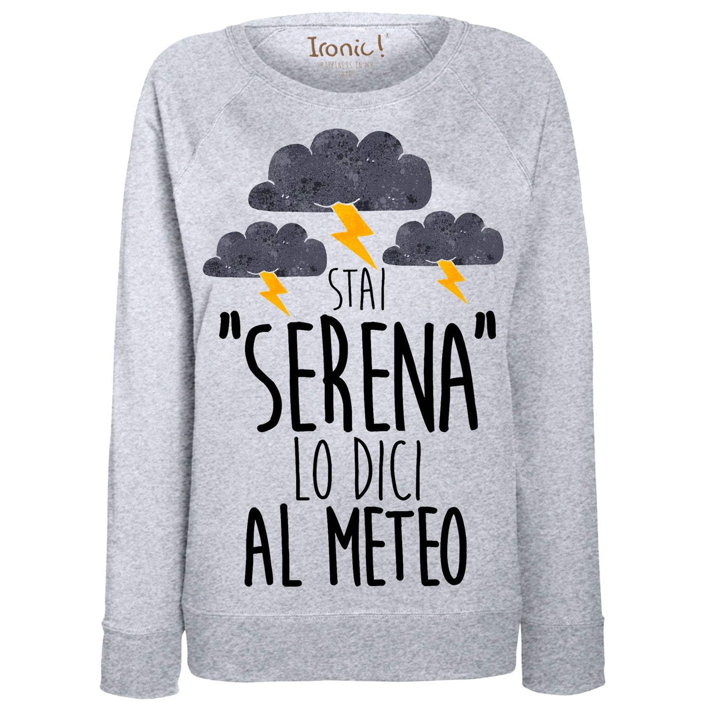 Felpa Donna "Stai serena lo dici al meteo"