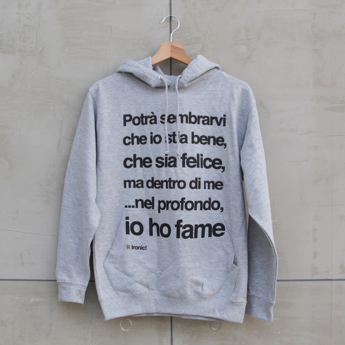 Felpa Cappuccio "Potrà sembrarvi che io stia bene..."