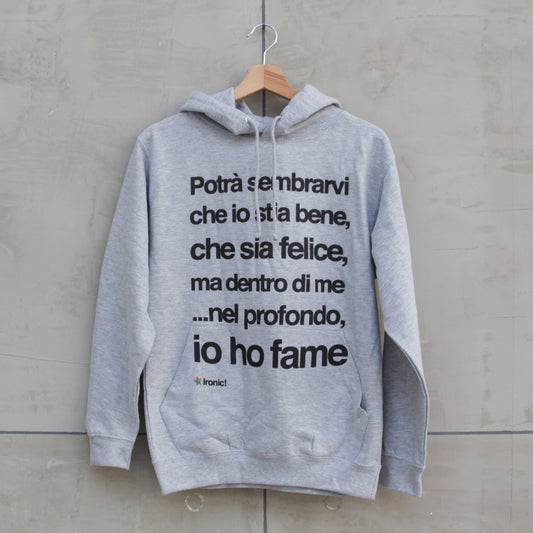 Felpa Cappuccio "Potrà sembrarvi che io stia bene..."