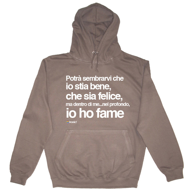 Felpa Cappuccio "Potrà sembrarvi che io stia bene..."