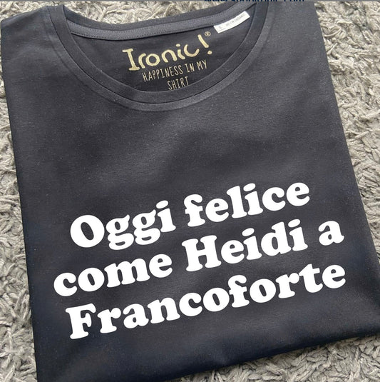 Maglia Donna Oggi felice come Heidi a Francoforte