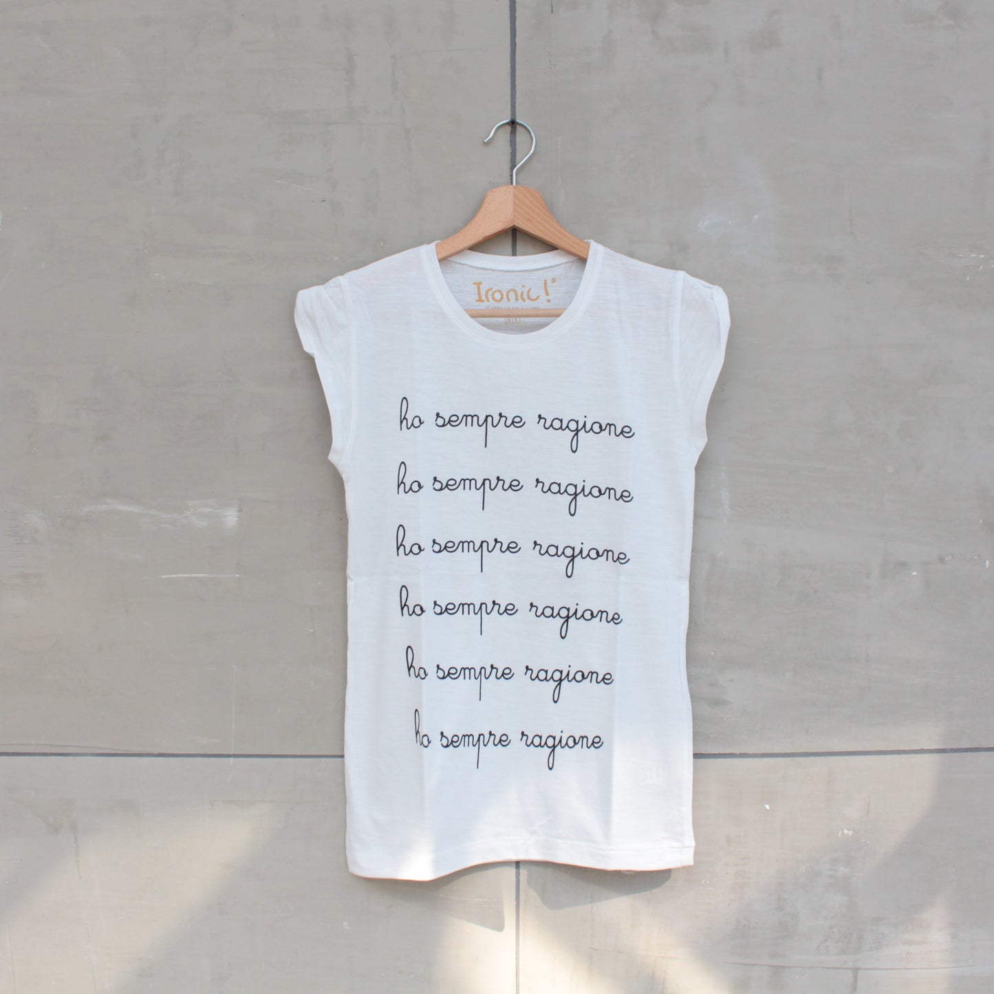 Maglia Donna "Ho sempre ragione"