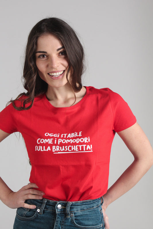 Maglia Donna "Stabile come i pomodori sulla bruschetta"