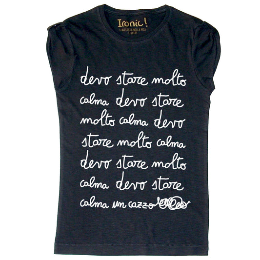 Maglia Donna "Devo stare molto calma un cazzo"