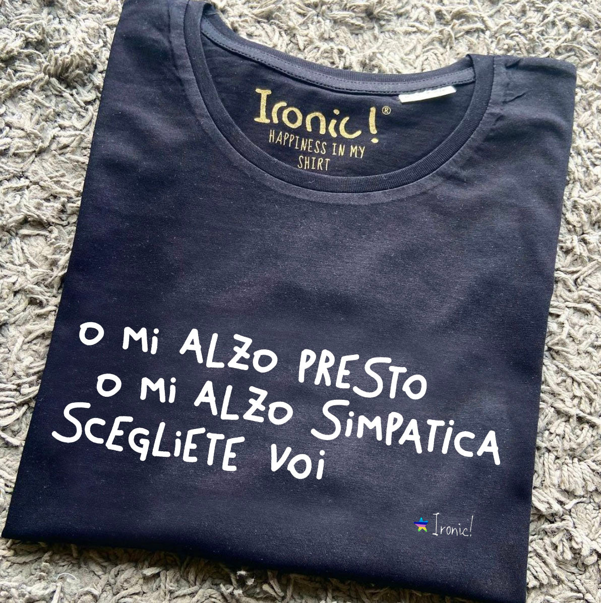 Maglia Donna o mi alzo presto o mi alzo simpatica