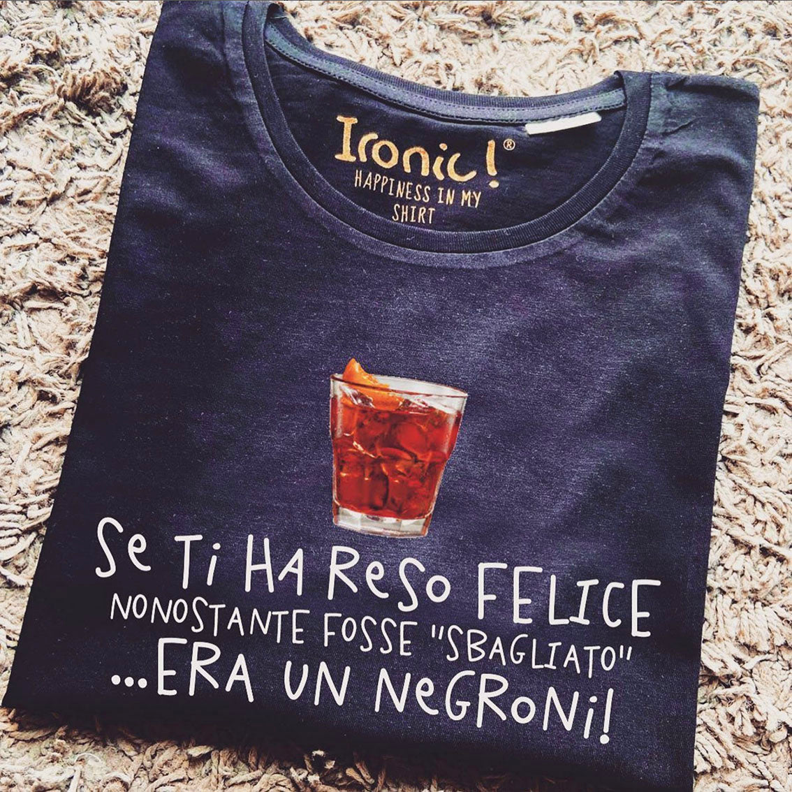 Maglia Donna Se ti ha reso felice nonostante fosse sbagliato era un Negroni