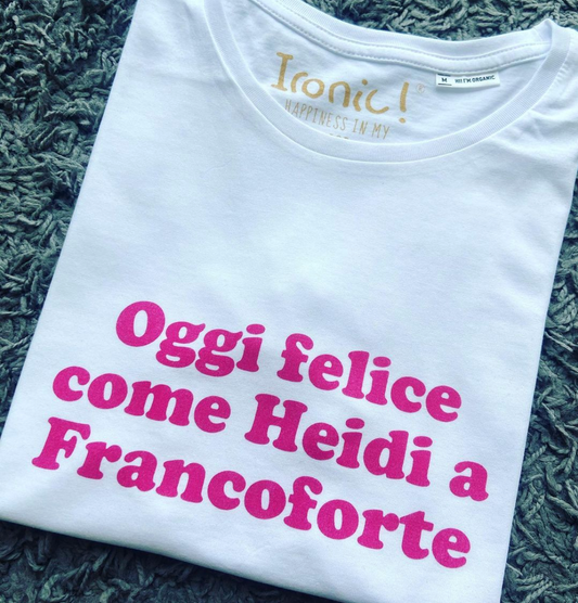 Maglia Donna Oggi felice come Heidi a Francoforte