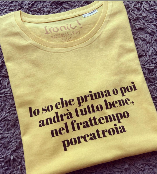Maglia Donna Lo so che prima o poi andrà tutto bene...