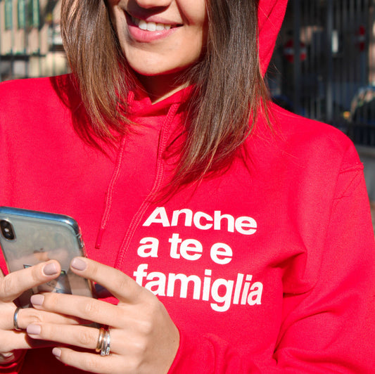 Felpa Cappuccio "Anche a te e famiglia"
