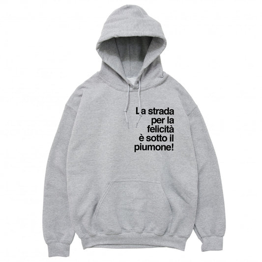 Felpa Cappuccio "La strada per la felicità è sotto il piumone"