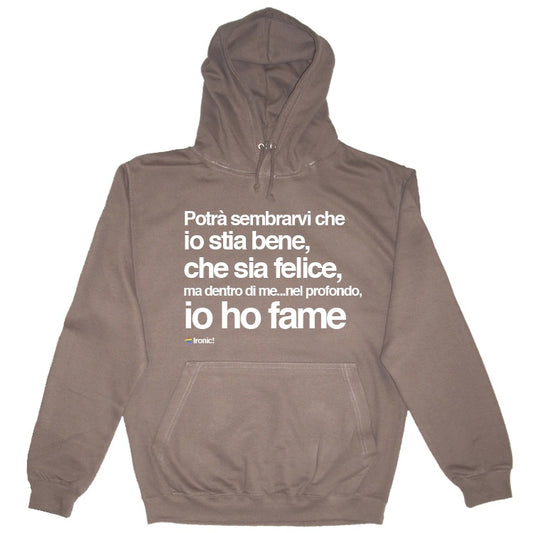 Felpa Cappuccio "Potrà sembrarvi che io stia bene..."