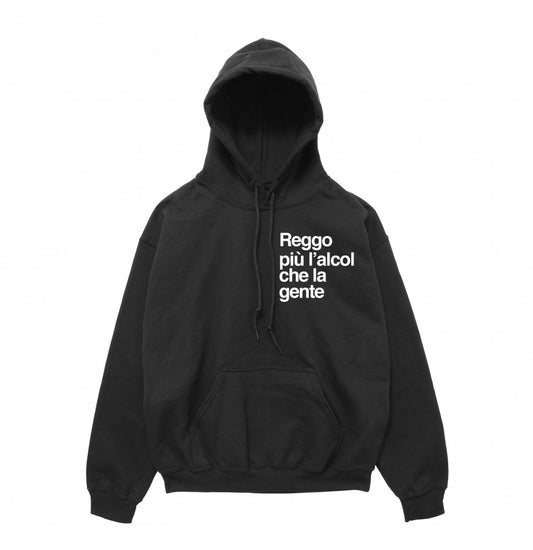 Felpa Cappuccio "Reggo più l'alcol della gente"