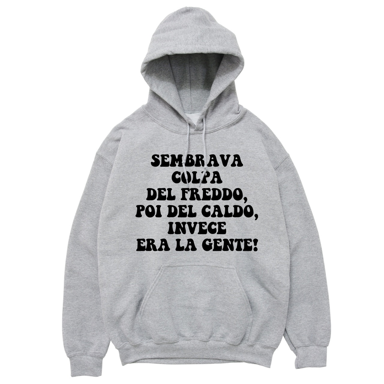 Felpa Cappuccio "Sembrava colpa del freddo..."