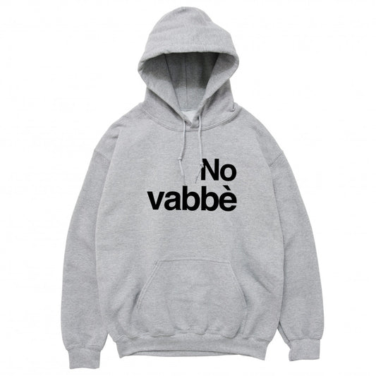Felpa con Cappuccio "No Vabbè"