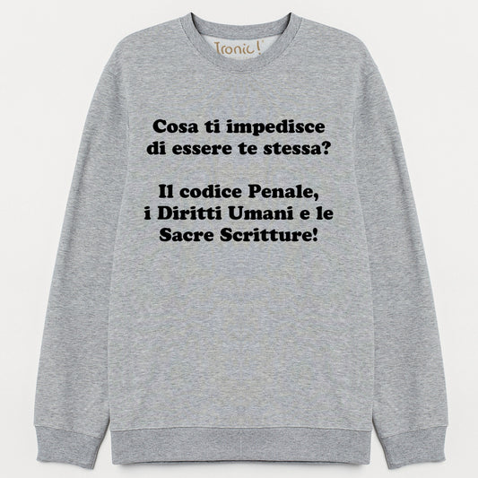 Felpa "Cosa ti impedisce"