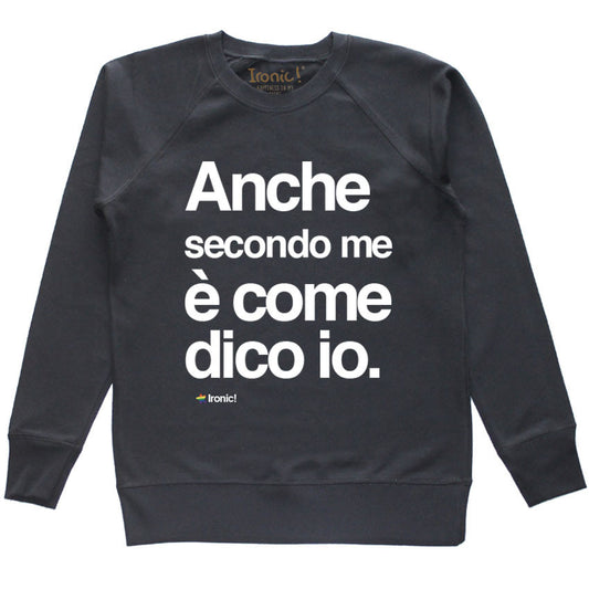 Felpa Donna "Anche secondo me..."