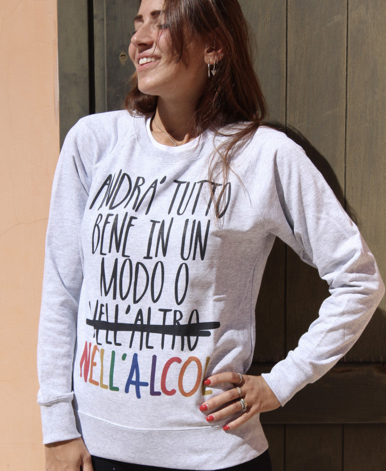 Felpa Donna "Andrà tutto bene in un modo o nell'altro"