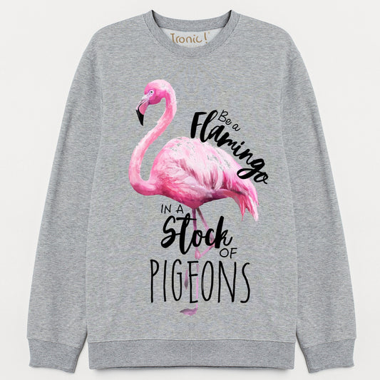 Felpa Donna "Be a Flamingo..."