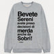 Felpa Donna "Bevete Sereni..."