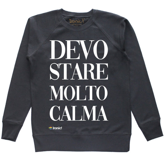 Felpa Donna "Devo stare molto calma"