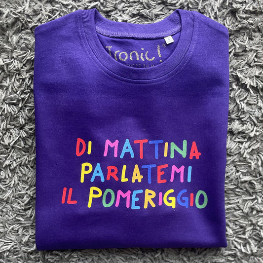 Felpa Donna "Di mattina parlatemi il pomeriggio"