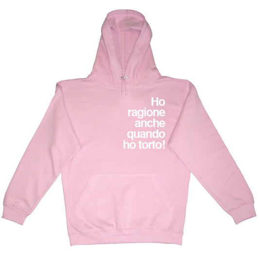 Felpa Donna "Ho ragione anche quando ho torto"