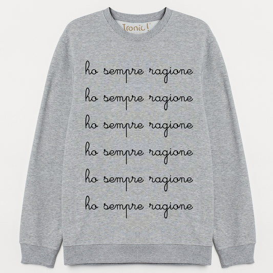 Felpa Donna "Ho sempre ragione"