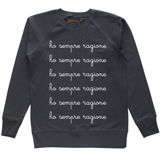 Felpa Donna "Ho sempre ragione"