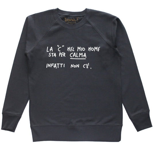 Felpa Donna "La C nel mio nome sta per calma"
