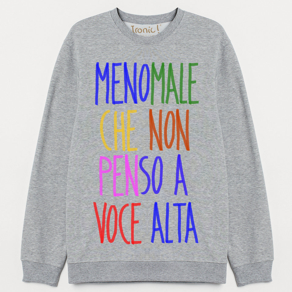 Felpa Donna "Menomale che non penso a voce alta"