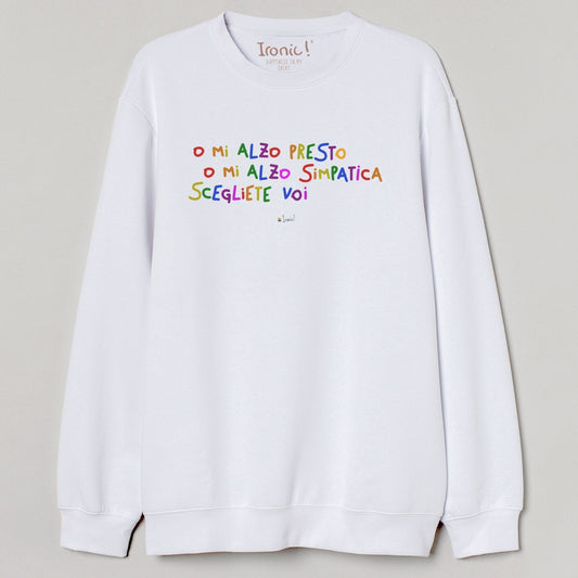 Felpa Donna "O mi alzo presto o mi alzo simpatica"