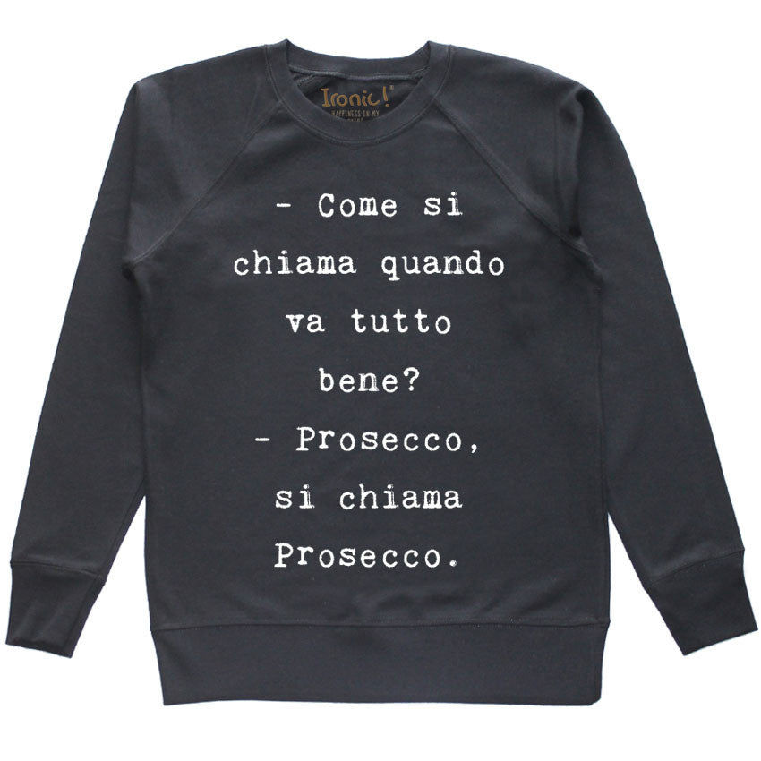 Felpa Donna "Prosecco, si chiama Prosecco"