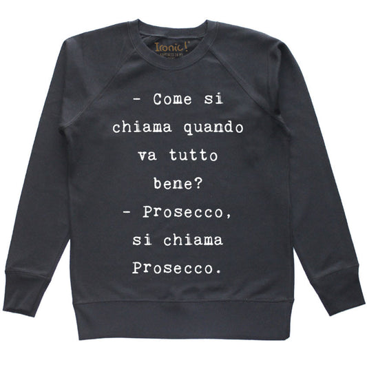 Felpa Donna "Prosecco, si chiama Prosecco"